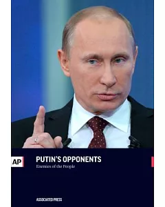 Putin’s Opponents: Enemies of the People