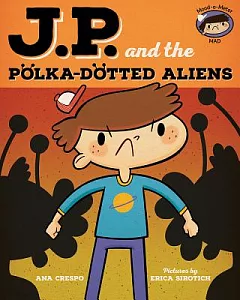 J.p. and the Polka-dotted Aliens: Feeling Angry
