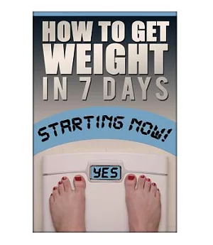 How to Gain Weight in 7 Days