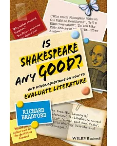 Is Shakespeare Any Good: And Other Questions on How to Evaluate Literature