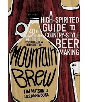 Mountain Brew: A High-spirited Guide to Country-style Beer Making