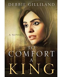 To Comfort a King: A Novel