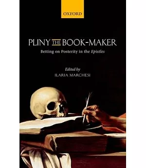 Pliny the Book-Maker: Betting on Posterity in the Epistles