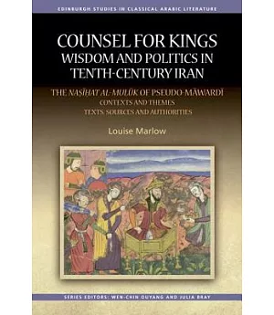 Counsel for Kings: Wisdom and Politics in Tenth-Century Iran: The Nasihat Al-Muluk of Pseudo-Mawardi