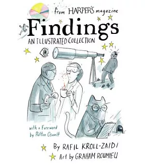 Findings: An Illustrated Collection From Harper’s Magazine