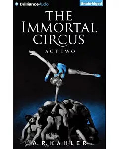 The Immortal Circus, Act Two
