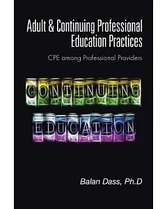 Adult & Continuing Professional Education Practices: Cpe Among Professional Providers