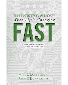 Thinking Slow When Life’s Changing Fast: Financial Planning in Times of Transition