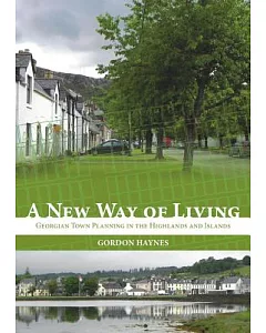 A New Way of Living: Georgian Town Planning in the Scottish Highlands and Islands
