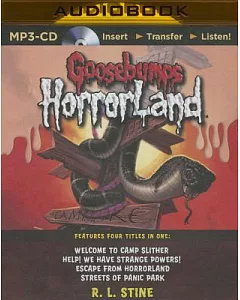 Goosebumps Horrorland Books 9-12: Welcome to Camp Slither / Help! We Have Strange Powers! / Escape from Horrorland / Streets of