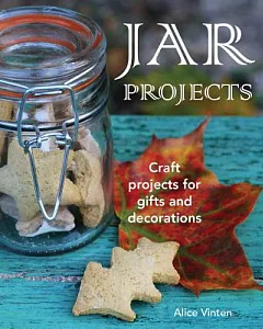 Jar Projects: Craft Projects for Gifts and Decorations