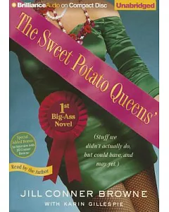 The Sweet Potato Queens’ First Big-Ass Novel: Stuff We Didn’t Actually Do, but Could Have, and May Yet