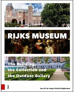 Rijks Museum: The Building, the Collection and the Outdoor Gallery