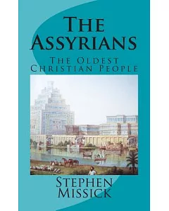 The Assyrians: The Oldest Christian People