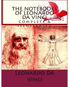 Notebooks of Leonardo Da Vinci: Complete