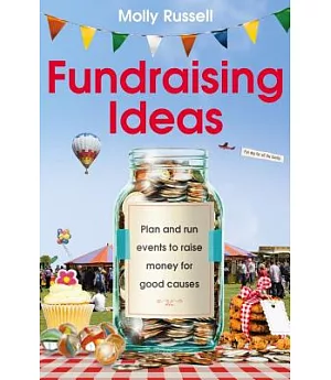 Fundraising Ideas: Plan and Run Events to Raise Money for Good Causes