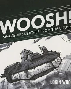 Woosh!: Spaceship Sketches from the Couch