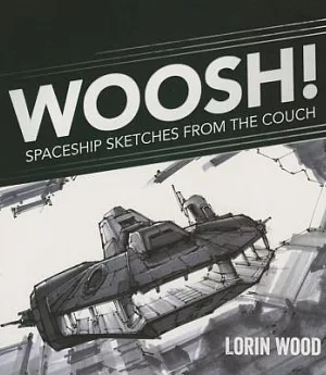 Woosh!: Spaceship Sketches from the Couch
