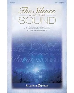 The Silence and the Sound: A Cantata for Christmas