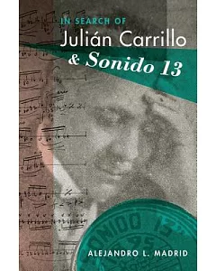 In Search of Julian Carrillo and Sonido 13