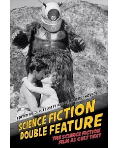 Science Fiction Double Feature: The Science Fiction Film As Cult Text