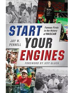 Start Your Engines: Famous Firsts in the History of NASCAR
