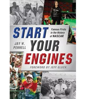 Start Your Engines: Famous Firsts in the History of NASCAR