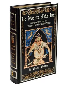 Le Morte D’arthur: King Arthur and the Knights of the Round Table