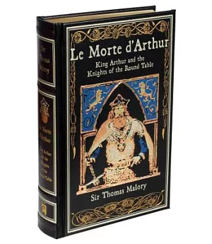Le Morte D’arthur: King Arthur and the Knights of the Round Table