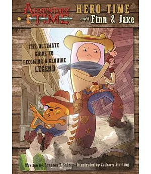 Hero Time With Finn & Jake: The Ultimate Guide to Becoming a Genuine Legend