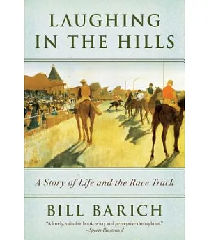 Laughing in the Hills: A Season at the Racetrack