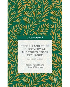 Reform and Price Discovery at the Tokyo Stock Exchange: 1990 to 2012