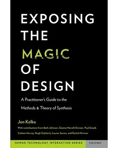Exposing the Magic of Design: A Practitioner’s Guide to the Methods and Theory of Synthesis
