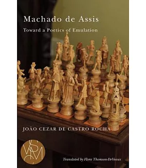 Machado De Assis: Toward a Poetics of Emulation