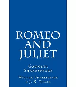 Romeo and Juliet: Gangsta Shakespeare