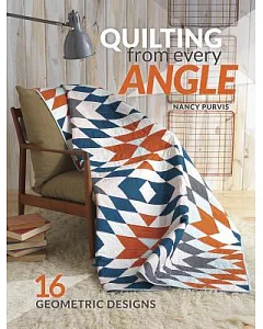 Quilting from Every Angle: 16 Geometric Designs