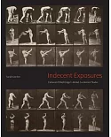Indecent Exposures: Eadweard Muybridge’s Animal Locomotion Nudes