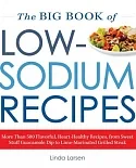 The Big Book of Low-Sodium Recipes: More Than 500 Flavorful, Heart-Healthy Recipes, from Sweet Stuff Guacamole Dip to Lime-Marin