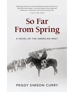 So Far from Spring: A Novel of the American West