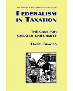 Federalism in Taxation: The Case for Greater Uniformity
