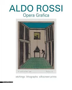 Aldo Rossi: Opera Grafica, Etchings, Lithographs, Silkscreen, Prints
