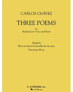 Carlos chavez - Three Poems: For Medium/Low Voice and Piano