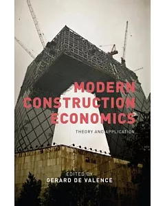 Modern Construction Economics: Theory and application