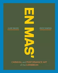 En Mas’: Carnival and Performance Art of the Caribbean