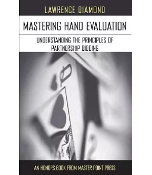 Mastering Hand Evaluation: Understanding the Principles of Partnership Bidding
