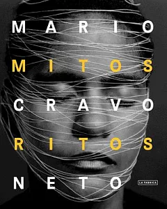Mario Cravo neto: Mitos y ritos / Myths and Rites