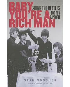 Baby You’re a Rich Man: Suing the Beatles for Fun & Profit