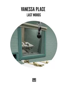 Vanessa Place: Last Words