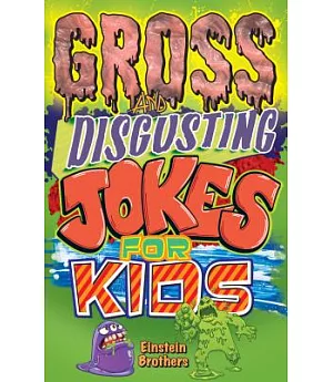 Gross and Disgusting Jokes for Kids