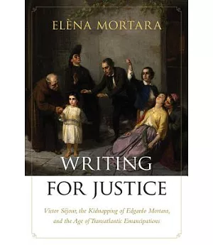 Writing for Justice: Victor Séjour, the Kidnapping of Edgardo Mortara, and the Age of Transatlantic Emancipations